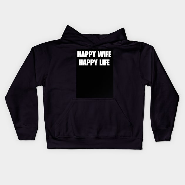 Happy Wife Happy Life Kids Hoodie by Fannytasticlife